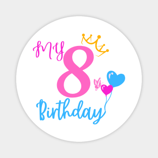 8th Birthday Girl Shirt - Cute Tee for Eighth Birthday Celebration Magnet